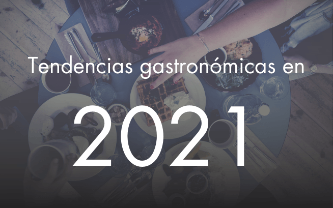 Tendencias culinarias 2021